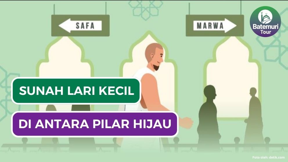 Sunah Lari-lari Kecil di antara Dua Pilar Hijau di Lintasan Sa’i